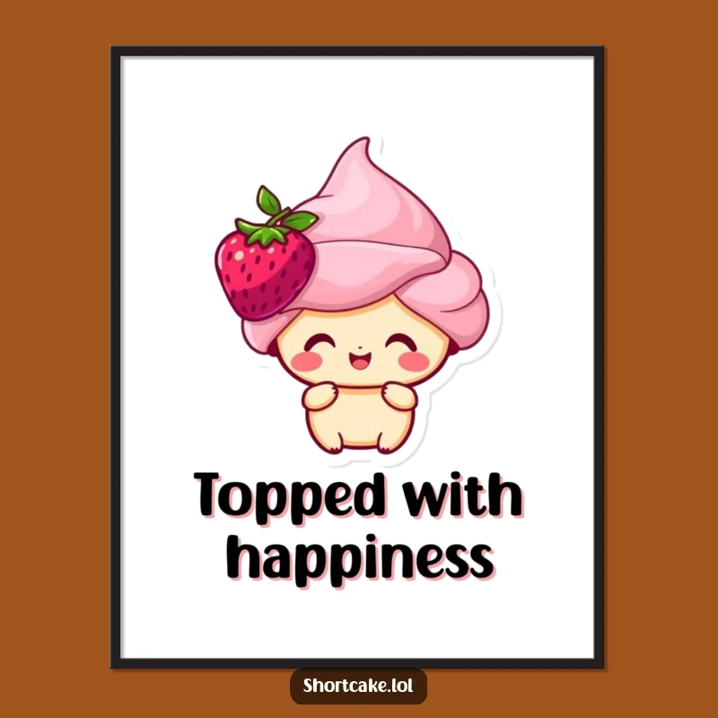 Funny Shortcake Poster: Happy Berry Art, Perfect Sweet Wall Decor Gift