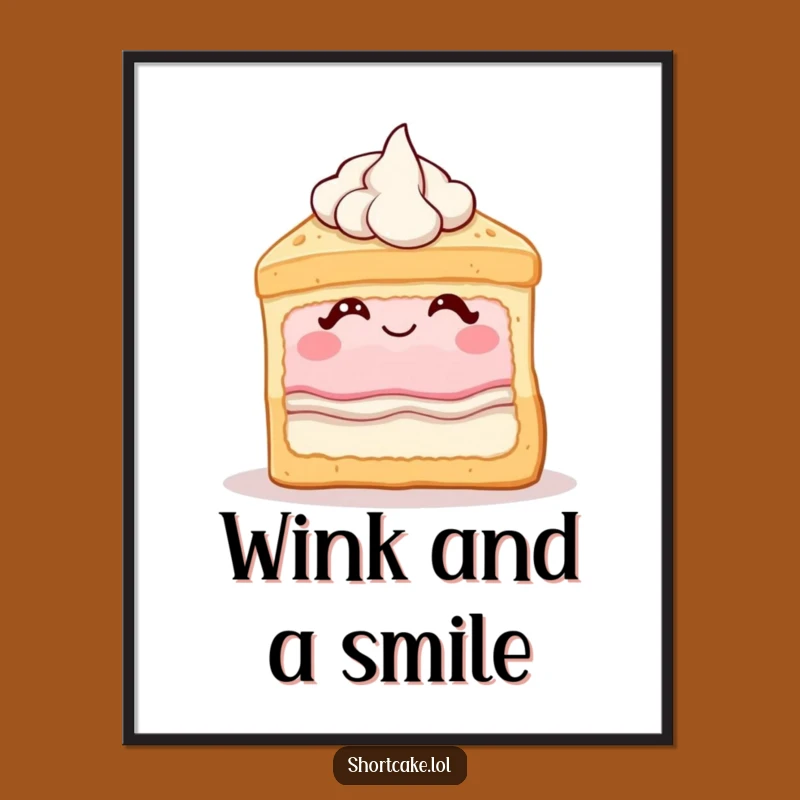 Funny Shortcake Wink Poster: Hilarious Wall Art for Dessert Lovers